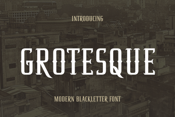 Grotesque: A Modern Blackletter Font for Editorial Impact